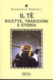 Il tè. Ricette, tradizioni e storia