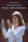 Trasmuda. Danza, mudra e benessere