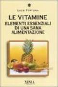 Le vitamine. Elementi essenziali di una sana alimentazione