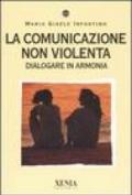 La comunicazione non violenta. Dialogare in armonia