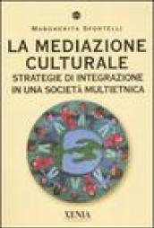 La mediazione culturale. Strategie di integrazione in una società multietnica