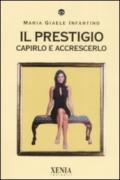 Il prestigio. Capirlo e accrescerlo