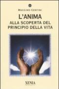 L'anima. Alla scoperta del principio della vita