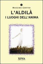 L'aldilà. I luoghi dell'anima