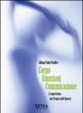 Corpo emozioni comunicazione. L'esperienza del teatro dell'essere