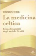 Conoscere la medicina celtica. I rimedi naturali degli antichi druidi