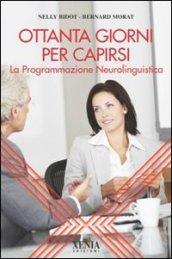 Ottanta giorni per capirsi. La programmazione neurolinguistica