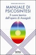 Manuale di psicosintesi. Il cuore teorico dell'opera di Assagioli