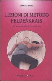 Lezioni di metodo Feldenkrais. Per un'ecologia del movimento