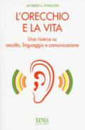 L'orecchio e la vita. Una ricerca su ascolto, linguaggio e comunicazione