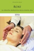 Reiki. La terapia energetica della nuova era. Nuova ediz.