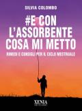 #e con l'assorbente cosa mi metto? Rimedi e consigli per il ciclo mestruale