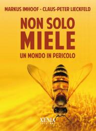 Non solo miele. Un mondo in pericolo