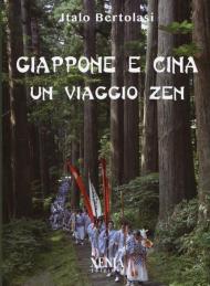 Giappone e Cina. Un viaggio zen