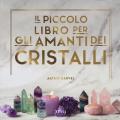 Il piccolo libro dei cristalli