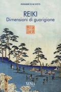 Reiki. Dimensioni di guarigione. I quaderni dei «Fatti di Reiki». Vol. 2