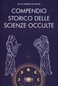 Compendio storico delle scienze occulte