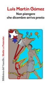 Non piangere che dicembre arriva presto