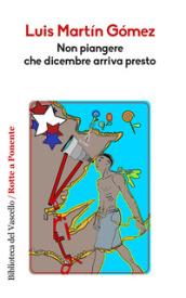 Non piangere che dicembre arriva presto