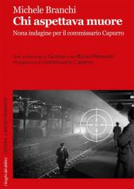 Chi aspettava muore. Nona indagine per il commissario Capurro