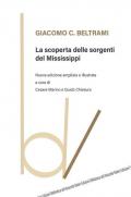 La scoperta delle sorgenti del Mississippi. Nuova ediz.