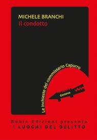 Il condotto. Le inchieste del commissario Capurro