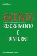 8cento. Risorgimento e dintorni