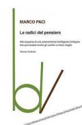 Le radici del pensiero. Alla scoperta di una sorprendente intelligenza biologica che può aiutare anche gli uomini a vivere meglio. Ediz. illustrata