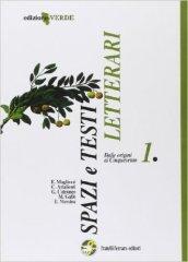 Spazi e testi letterari. Ediz. verde. Per le Scuole superiori. 1.Dalle origini al Cinquecento (2 vol.)