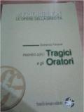 Incontro con i tragici e gli oratori. Per le Scuole superiori