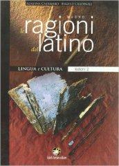 Nuovo Le ragioni del latino. Lezioni. Con espansione online. Per i Licei e gli Ist. magistrali vol.2