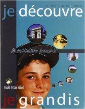 Je decouvre, je grandis. Con CD Audio. Per le Scuole superiori