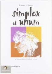 Simplex et unum. Grammatica. Per il Liceo classico. Con espansione online