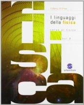 I linguaggi della fisica. Corso di fisica per il biennio. Con espansione online. Per le Scuole superiori: 2