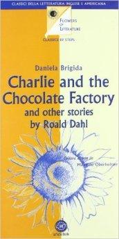 Charlie and chocolate factory and other stories. Con CD Audio