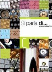 Si parla di.... Vol. C: Recupero e potenziamento. Per le Scuole superiori. Con espansione online