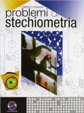 Problemi di stechiometria. Per le Scuole superiori