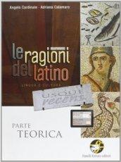 Le ragioni del latino usque recens. Parte teorica. Per le Scuole superiori