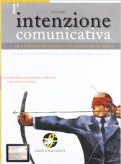 L'intenzione comunicativa. Volumi A-B-C-D. Per le Scuole superiori. Con CD-ROM. Con espansione online