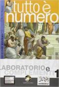 Tuttoè numero. Laboratorio e complementi. Per le Scuole superiori