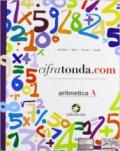 Cifratonda.com. Vol. A: Aritmetica-Geometria. Per la Scuola media. Con espansione online