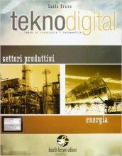 Teknodigital. Settori produttivi. Energia-Disegno. Grafica. Con espansione online. Per la Scuola media. Con CD-ROM