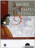 Amore, il tempo e l'eterno. Con espansione online. Con CD-ROM. Per le Scuole superiori