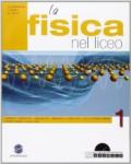 La fisica nel liceo. Con espansione online. Per i Licei e gli Ist. magistrali. Con CD-ROM. 1.