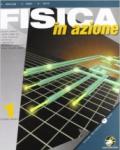 Fisica in azione. Per gli Ist. tecnici industriali. Con CD-ROM. Con espansione online