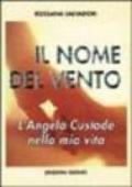 Il nome del vento. L'angelo custode nella mia vita