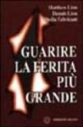 Guarire la ferita più grande