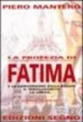 La profezia di Fatima e la conversione della Russia. Il 3º segreto. La verità