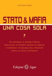 Stato & mafia una cosa sola?