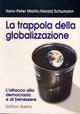 La trappola della globalizzazione. L'attacco alla democrazia e al benessere